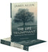 The Life Triumphant: Mastering the Heart and Mind by James Allen