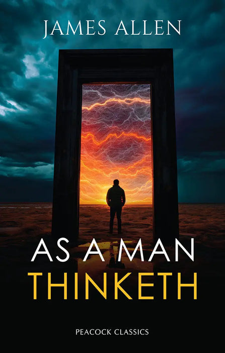 As a Man Thinketh by James Allen