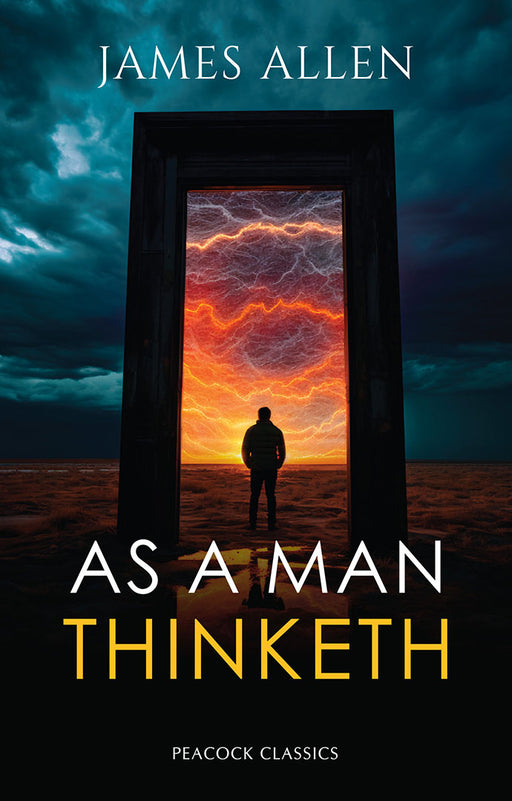 As a Man Thinketh by James Allen