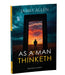 As a Man Thinketh by James Allen