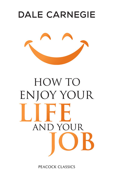 How to Enjoy Your Life and Your Job