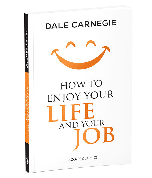 How to Enjoy Your Life and Your Job