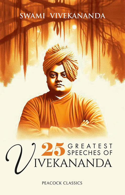 25 Greatest Speeches of Vivekananda by Swami Vivekananda