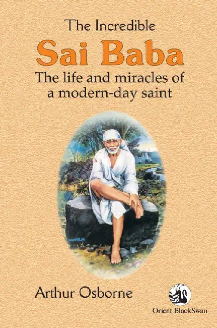 The Incredible Sai Baba by Arthur Osborne