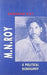 M N Roy:Political Biography,A by Roy,Samaren