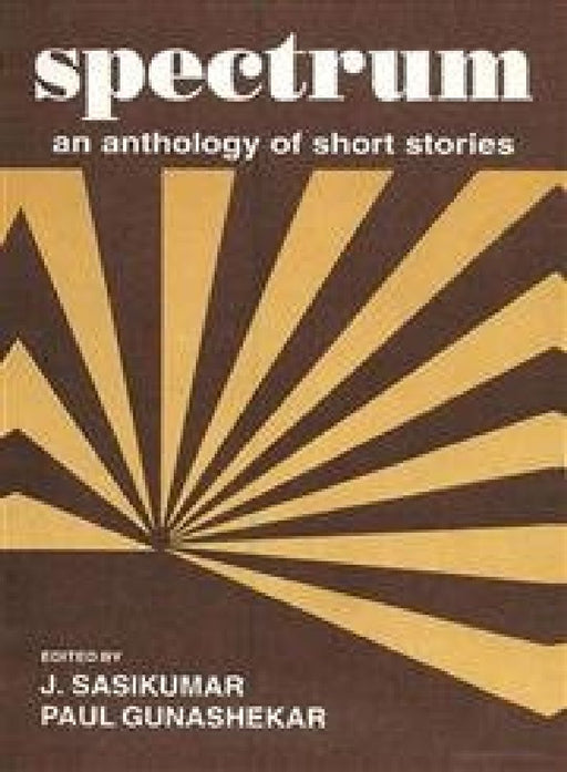 Spectrum : An Anthlogy Of Short Stories by Sasikumar,J.