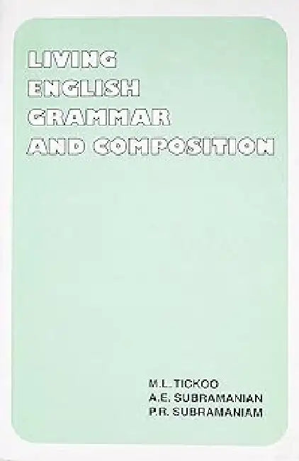 Living English Grammar & Composition by Tickoo M.L.