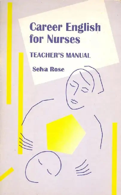 Career English for Nurses: Teacher's Manual by S.Rose