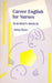 Career English for Nurses: Teacher's Manual by S.Rose