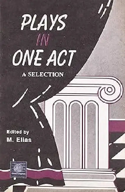 Plays In One Act - A Selection(Abridged Versi by Elias.M