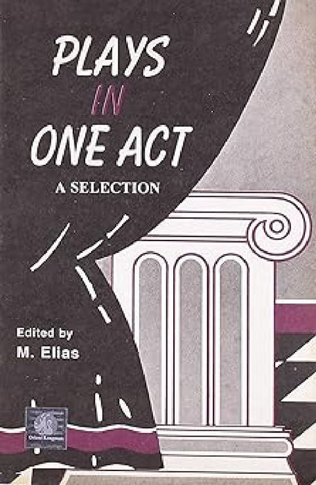 Plays In One Act - A Selection(Abridged Versi by Elias.M