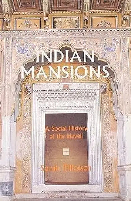 Indian Mansions by Sarah Tillotson