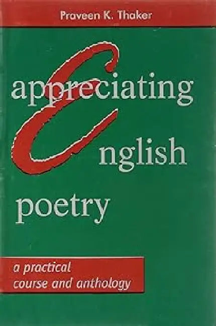 Appreciating English Poetry by P K Thaker