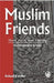 Muslim Friends : Their Faith & Feeling by Roland E Miller