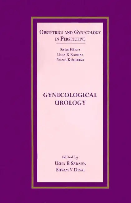 Gynecological Urology by Usha B Saraiya, Shyam V Desai