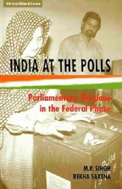 India At The Polls:Parliamentary Elections In by M P Singh