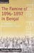 Famine Of 1896-97 In Bengal by Malabika Chakra