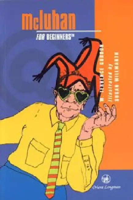 Mcluhan For Beginners by Terrence Gordon