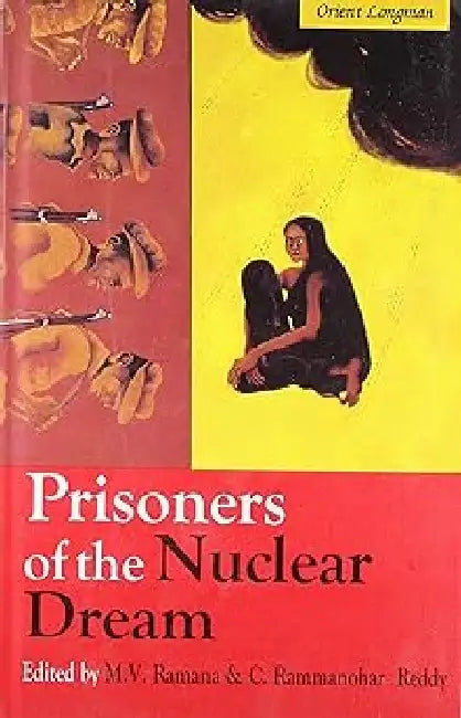Prisoners Of The Nuclear Dream by Ramana & Reddy