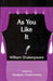 As You Like It by Swapan Chakravorty (Ed.)