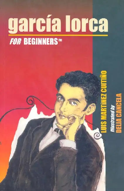 Garcia Lorca for Beginners by Luis Martinez Cuitino