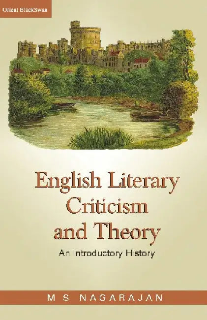 English Literary Criticism and Theory: An introductory history by MS Nagarajan
