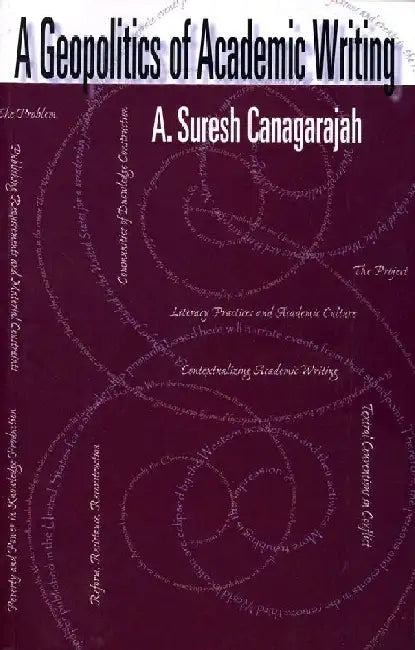 A Geopolitics of Academic Writing by A.Suresh Canagarajah
