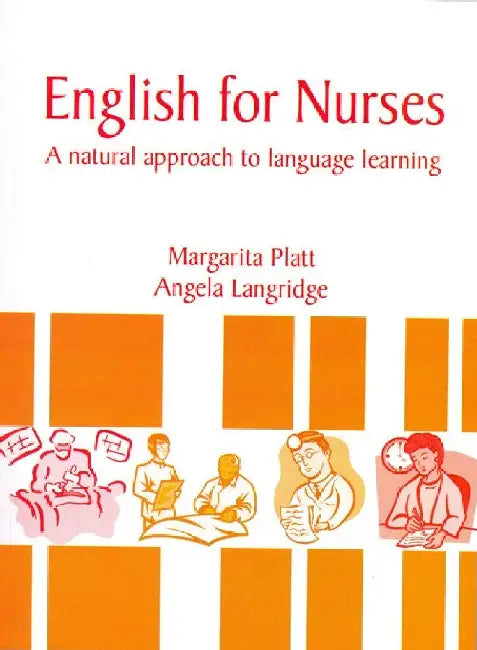 English for Nurses: A Natural Approach to Learning by Margarita Platt, Angela Langridge