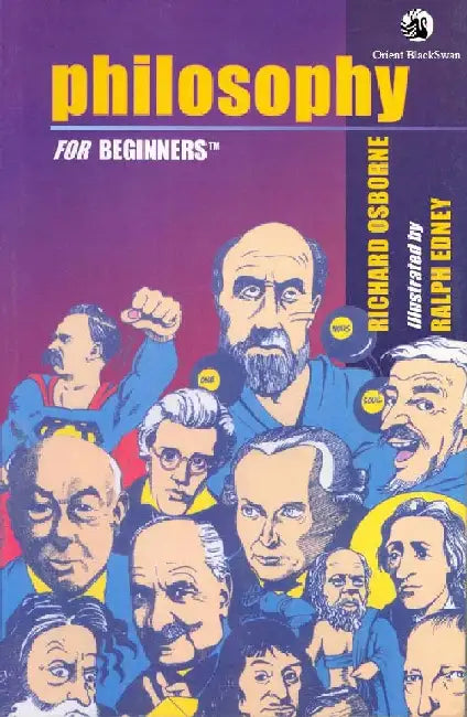 Philosophy For Beginners by Richard Osborne and Illustrated by Ralph Edney