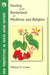 Healing at the Borderland of Medicine and Religion by Michael H. Cohen