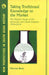 Taking Traditional Knowledge to the Market: The Modern Image of the Ayurvedic and Unani Industry, 1980-2000 by Maarten Bode