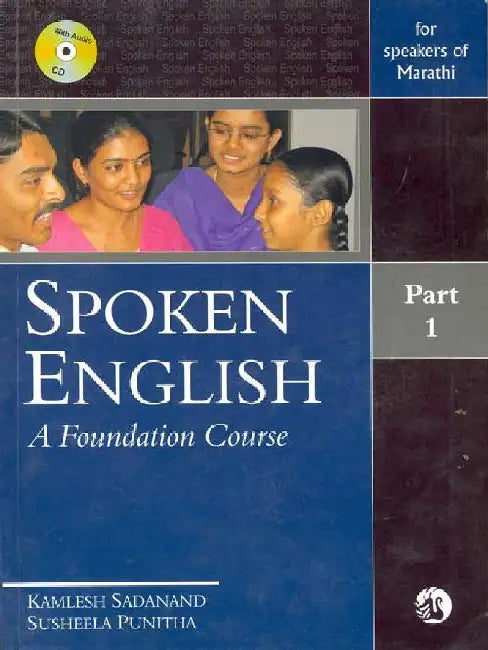 Spoken English: A Foundation Course Part 1 (for speakers of Marathi) by Kamlesh Sadanand and Susheela Punitha