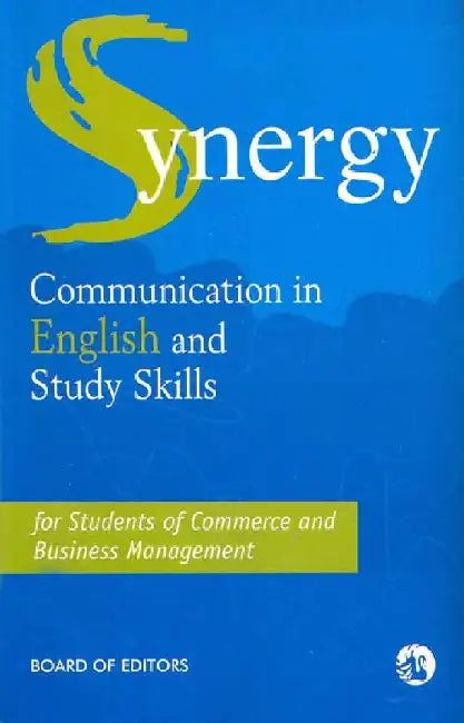 Synergy : Communication in English and Study Skills for Students of Commerce and Business Management by Board of Editors