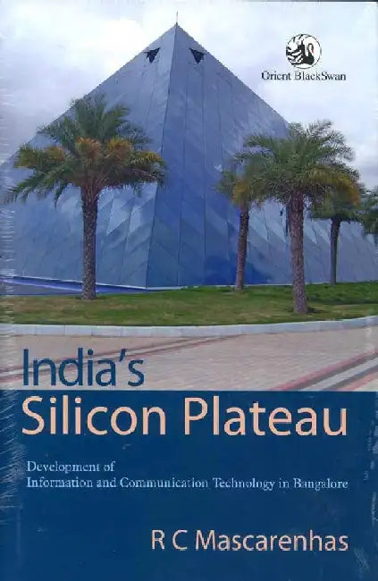 Indias Silicon Plateau by Reginald C Mascarenhas