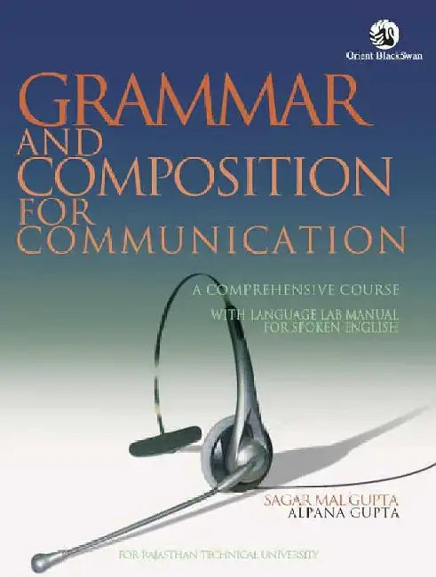 Grammar and Composition for Communication by Sagar Mal Gupta & Alpana Gupta