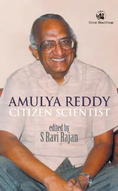 Amulya Reddy: Citizen Scientist by S. Ravi Rajan