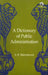 A Dictionary of Public Administration by S.R. Maheshwari