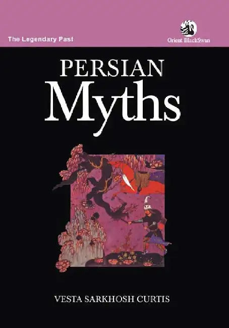 Persian Myths by Vesta Sarkhosh Curtis