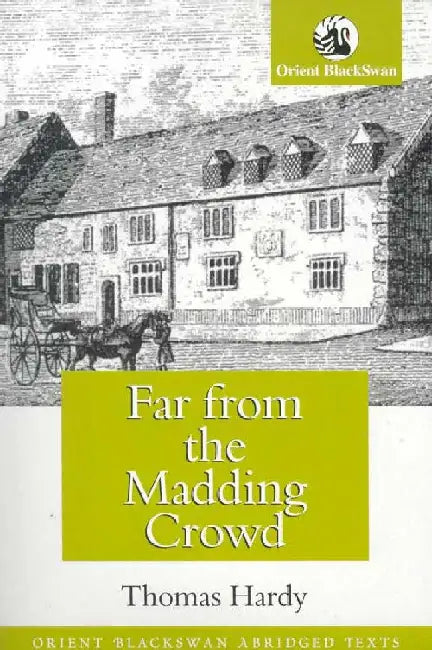 Far from the Madding Crowd by Thomas Hardy by Manju Sen (Abr.) and Seetha Srinivasan (Ed.)
