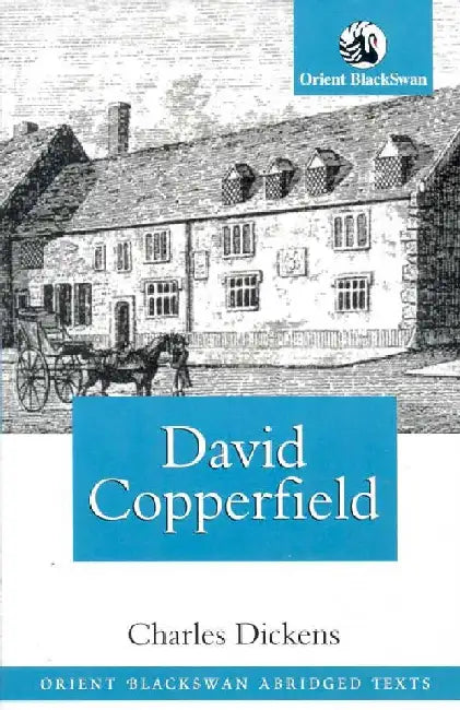 David Copperfield by Charles Dickens by Praniti Ghatak Bose (Abr.) and Seetha Srinivasan (Ed.)