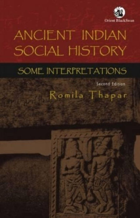 Ancient Indian Social History (Revised Edn.): Some Interpretations  by Romila Thapar