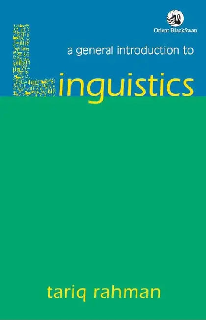 A General Introduction to Linguistics by Tariq Rahman