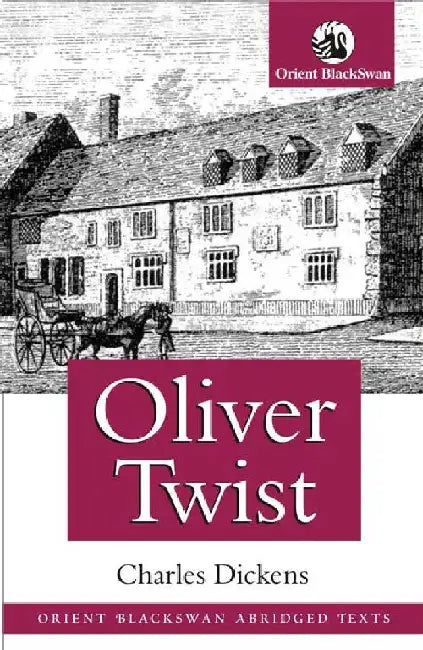 Oliver Twist by Charles Dickens by Pronoti Sinha and Seetha Srinivasan