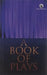 Book Of Plays, A by Board Of Studies