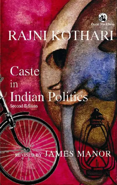 Caste in Indian Politics by Rajni Kothari and James Manor (Eds.)