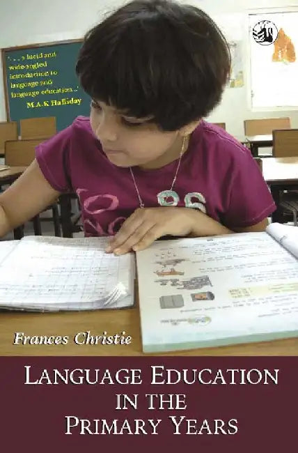 Language Education in the Primary Years by Frances Christie