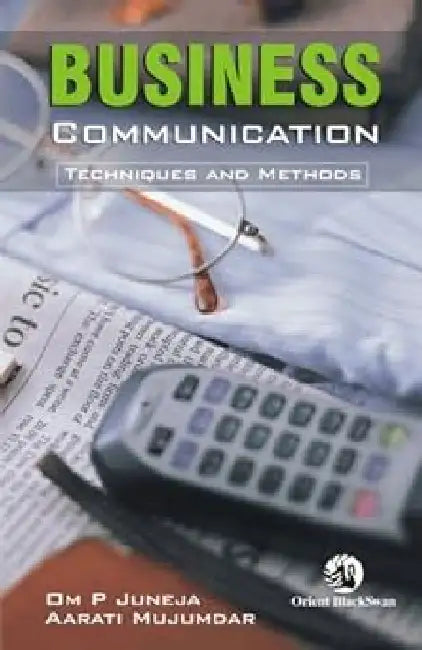 Business Communication: Tech. & Methods by Om Prakash Juneja / Aarati Rajiv 