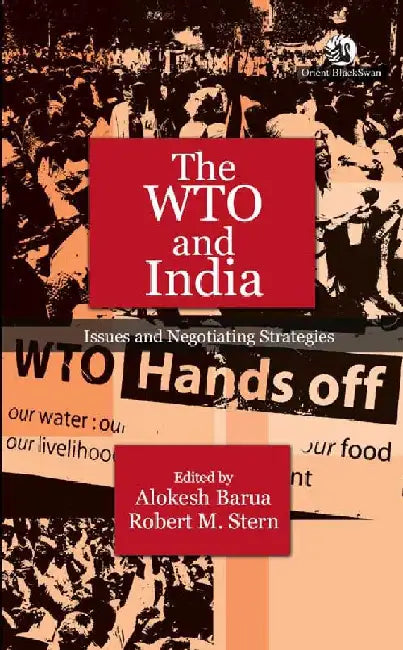 The WTO and India: Issues and Negotiating Strategies by Alokesh Barua and Robert M. Stern