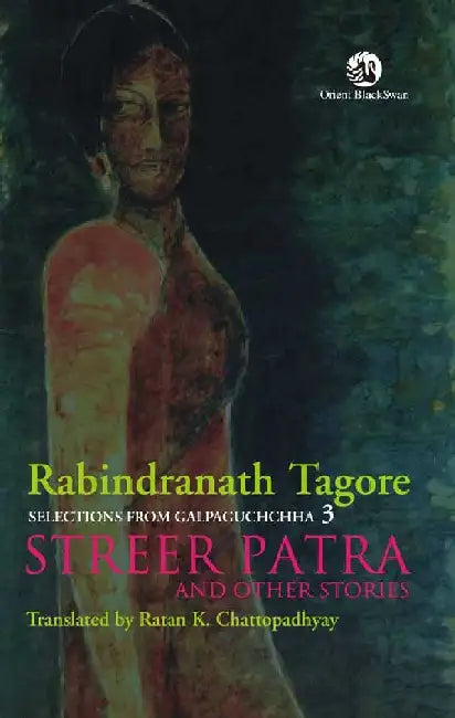 Selections from Galpaguchchha Vol 3: Streer Patra and Other Stories by Ratan Kumar Chattopadhyay (Translator)