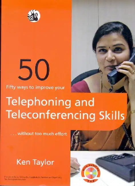 Fifty Ways to Improve Your Telephoning and Teleconferencing Skills by Ken Taylor